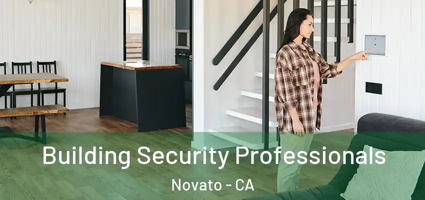  Building Security Professionals Novato - CA