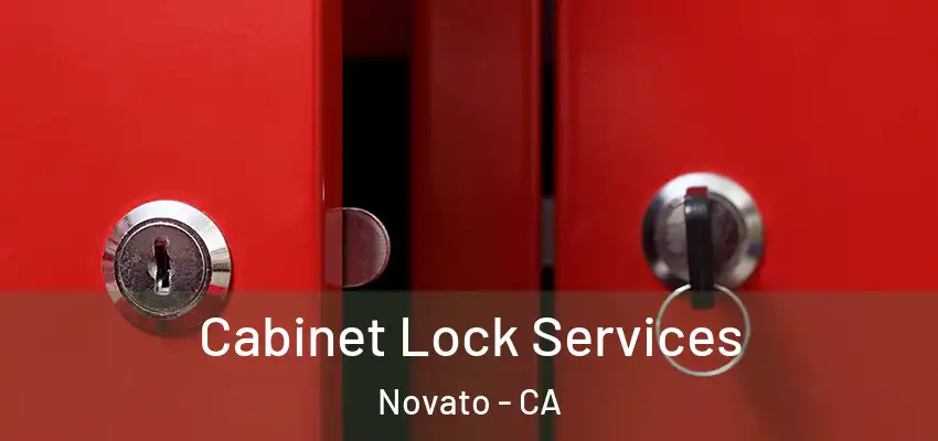  Cabinet Lock Services Novato - CA