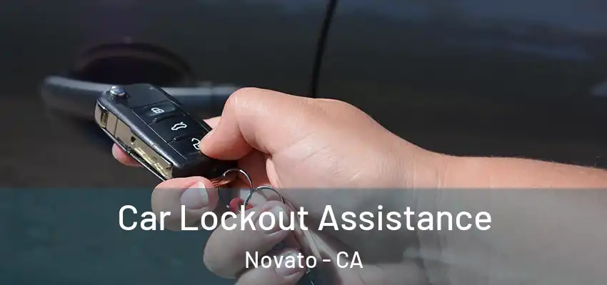  Car Lockout Assistance Novato - CA