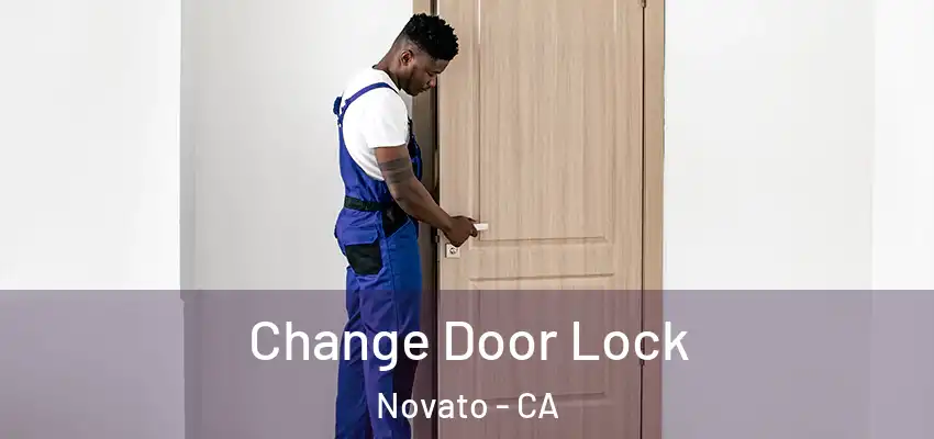  Change Door Lock Novato - CA