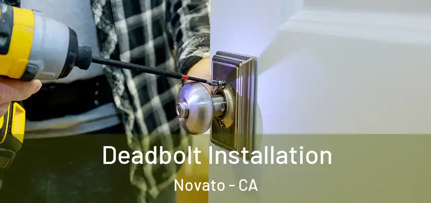  Deadbolt Installation Novato - CA