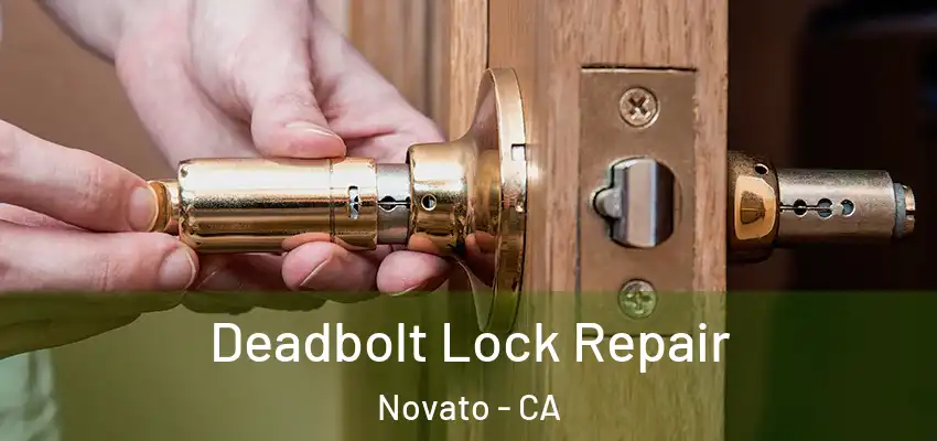  Deadbolt Lock Repair Novato - CA