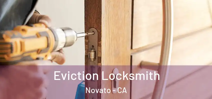  Eviction Locksmith Novato - CA