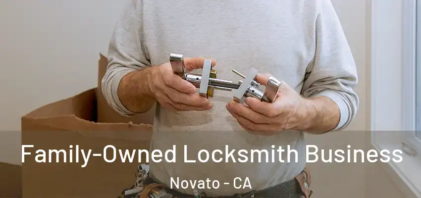  Family-Owned Locksmith Business Novato - CA