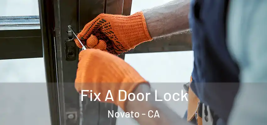  Fix A Door Lock Novato - CA