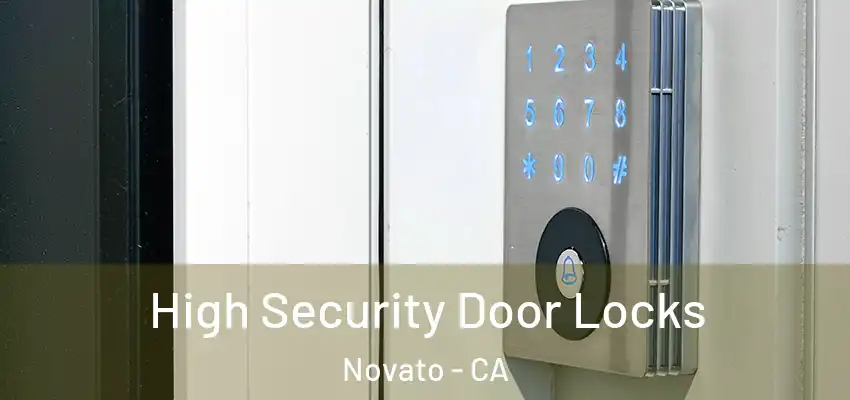  High Security Door Locks Novato - CA