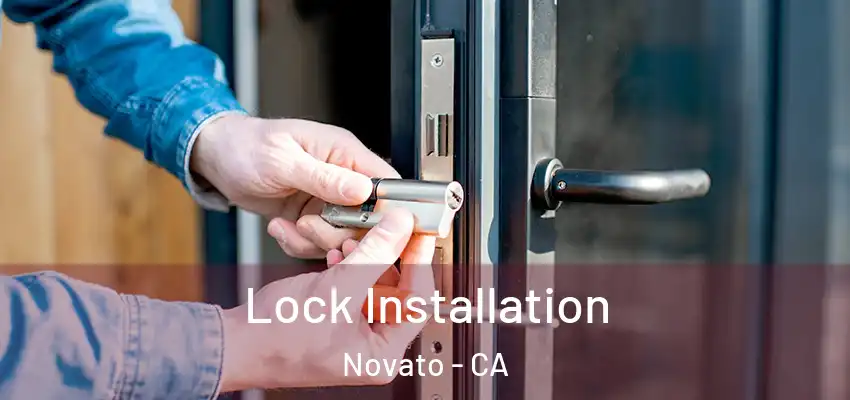  Lock Installation Novato - CA