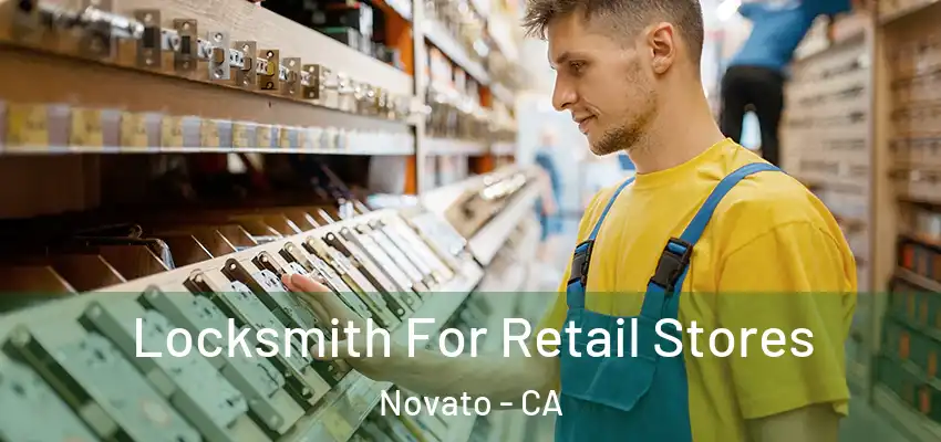  Locksmith For Retail Stores Novato - CA