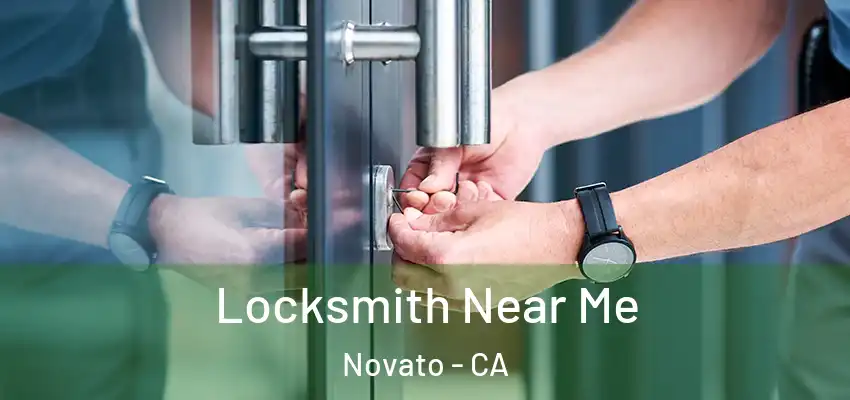  Locksmith Near Me Novato - CA