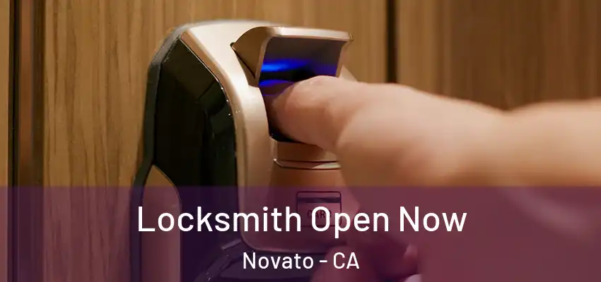  Locksmith Open Now Novato - CA