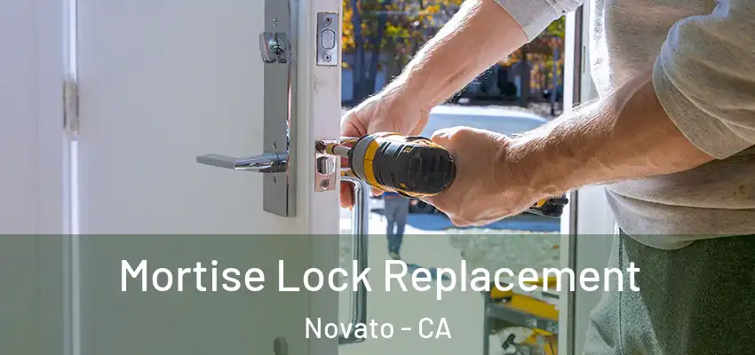 Mortise Lock Replacement Novato - CA