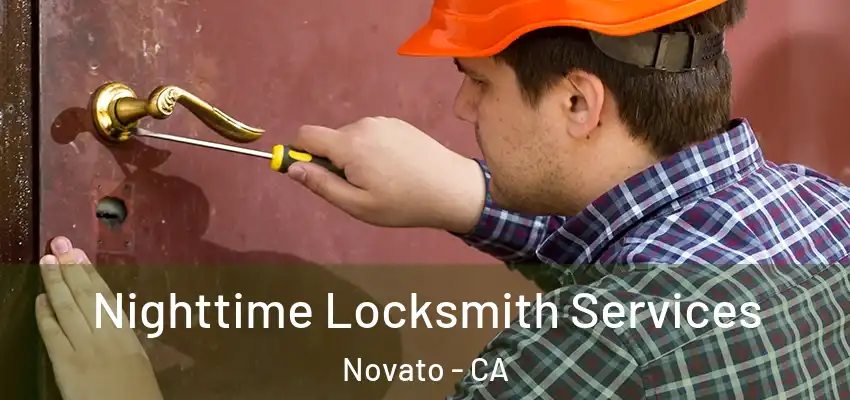  Nighttime Locksmith Services Novato - CA