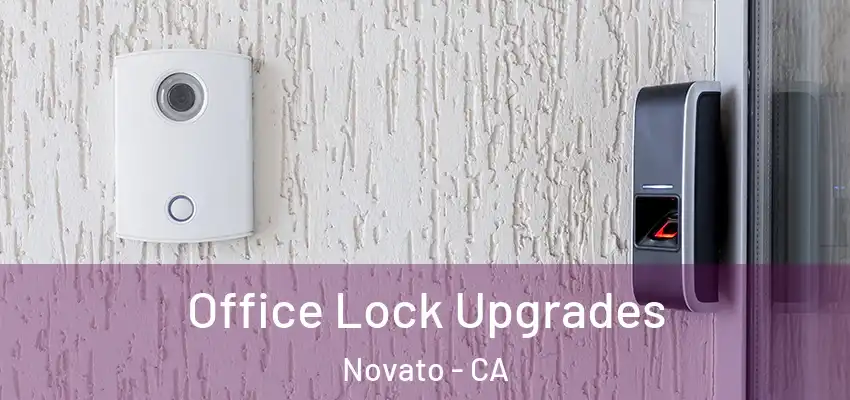  Office Lock Upgrades Novato - CA