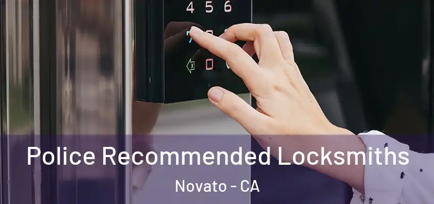  Police Recommended Locksmiths Novato - CA