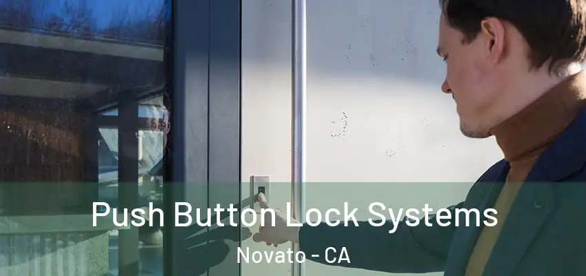  Push Button Lock Systems Novato - CA