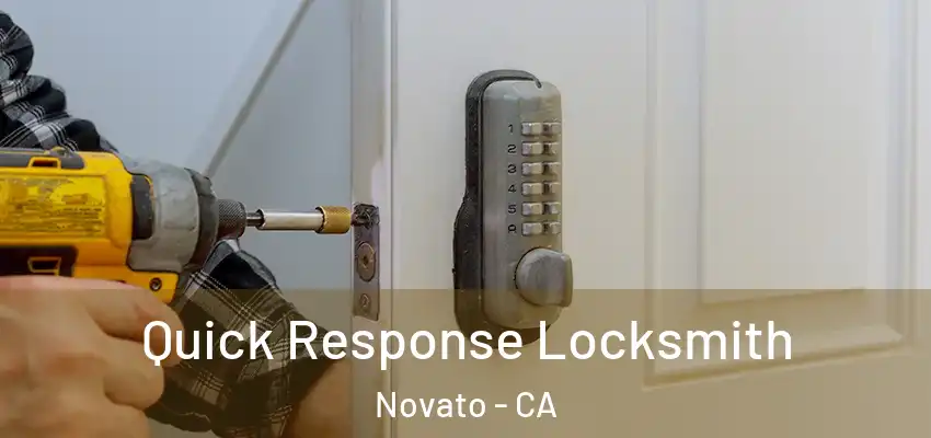  Quick Response Locksmith Novato - CA