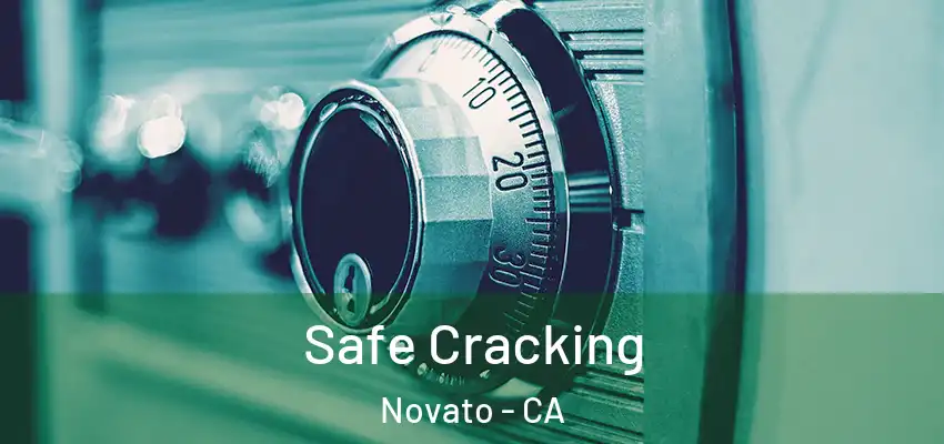  Safe Cracking Novato - CA