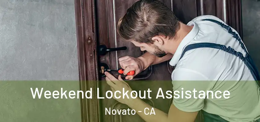  Weekend Lockout Assistance Novato - CA