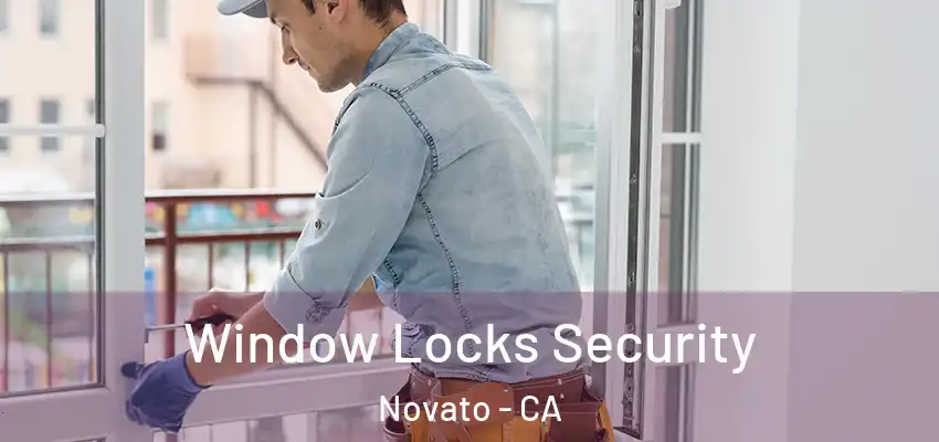  Window Locks Security Novato - CA